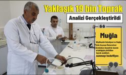 Yaklaşık 19 bin Toprak Analizi Gerçekleştirildi