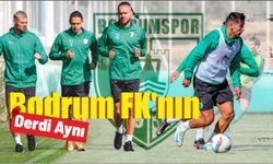 Bodrum FK’nın derdi aynı