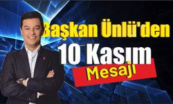 Başkan Ünlü’den 10 Kasım Mesajı