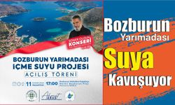 Bozburun Yarımadası  Suya Kavuşuyor