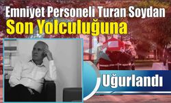 Emniyet Personeli Turan Soydan Son Yolculuğuna Uğurlandı