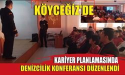 Köyceğiz’de kariyer planlamasında denizcilik konferansı düzenlendi