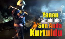 Yanan Otomobilden Son Anda Kurtuldu