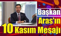 Başkan Aras’ın 10 Kasım Mesajı