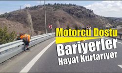 Motorcu Dostu Bariyerler Hayat Kurtarıyor