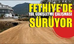 Fethiye'de yol genişletme çalışması sürüyor