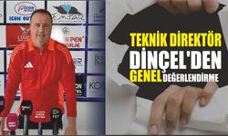 Teknik Direktör Dinçel'den genel değerlendirme