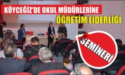 Köyceğiz’de okul müdürlerine öğretim liderliği semineri