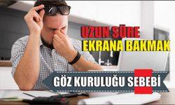 Uzun süre ekrana bakmak göz kuruluğu sebebi