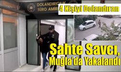 4 Kişiyi Dolandıran Sahte Savcı, Muğla’da Yakalandı