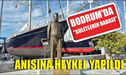 Bodrum'da "Guletlerin Babası" anısına heykel yapıldı