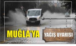 Muğla’ya yağış uyarısı