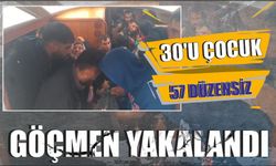 30’u çocuk 57 düzensiz göçmen yakalandı