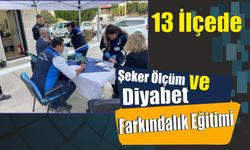 13 İlçede Şeker Ölçüm ve Diyabet Farkındalık Eğitimi