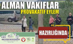 ALMAN VAKIFLAR PROVAKATİF EYLEM HAZIRLIĞINDA