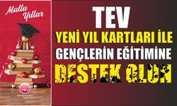 TEV YENİ YIL KARTLARI İLE GENÇLERİN EĞİTİMİNE DESTEK OLUN