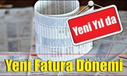 Yeni Yıl da Yeni Fatura Dönemi