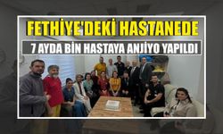 Fethiye’deki hastanede 7 ayda bin hastaya anjiyo yapıldı