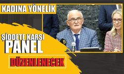 Kadına yönelik şiddete karşı panel düzenlenecek