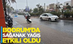 BODRUM’DA SAĞANAK YAĞIŞ ETKİLİ OLDU