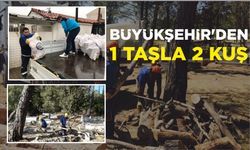 BÜYÜKŞEHİR’DEN 1 TAŞLA 2 KUŞ