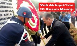 Vali Akbıyık’tan 10 Kasım Mesajı