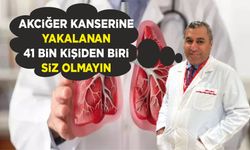 AKCİĞER KANSERİNE YAKALANAN 41 BİN KİŞİDEN BİRİ SİZ OLMAYIN