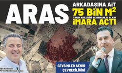 BAŞKAN ARAS ARKADAŞINA AİT 75 BİN M2 TARIM ARAZİSİNİ VE ORMANLIK ALANI İMARA AÇTI