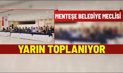 MENTEŞE BELEDİYE MECLİSİ YARIN TOPLANIYOR