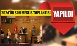 2024’ÜN SON MECLİS TOPLANTISI YAPILDI