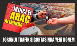 İkinci el araç alımında zorunlu trafik sigortasında yeni dönem