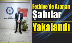 Fethiye’de Aranan Şahılar Yakalandı