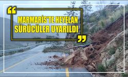 Marmaris’te Heyelan Sürücüler Uyarıldı