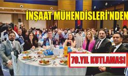 İnşaat Mühendisleri’nden 70.yıl kutlaması