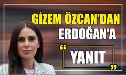 Gizem Özcan’dan Erdoğan’a yanıt