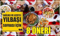 SAĞLIKLI VE LEZZETLİ YILBAŞI SOFRASI İÇİN 8 ÖNERİ