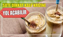 Süte dikkat kalp krizine yol açabilir