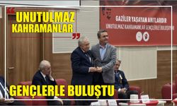 Unutulmaz Kahramanlar Gençlerle Buluştu