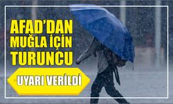 AFAD’dan Muğla için turuncu uyarı verildi