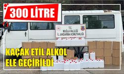 300 litre kaçak etil alkol ele geçirildi