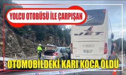 Yolcu otobüsü ile çarpışan otomobildeki karı koca öldü