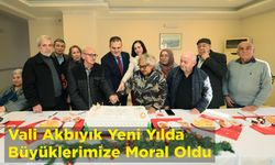 VALİ AKBIYIK YENİ YILDA BÜYÜKLERİMİZE MORAL OLDU