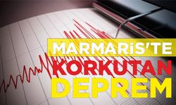 MARMARİS'TE KORKUTAN DEPREM