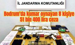 Bodrum'da kumar oynayan 8 kişiye 51 bin 400 lira ceza