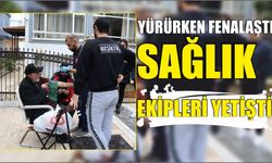 Yürürken fenalaştı, sağlık ekipleri yetişti