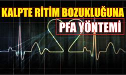 KALPTE RİTİM BOZUKLUĞUNA PFA YÖNTEMİ