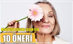 MENOPOZDA SAĞLIKLI YAŞAM İÇİN 10 ÖNERİ