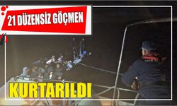 21 düzensiz göçmen kurtarıldı