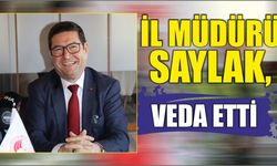 İl Müdürü Saylak, veda etti