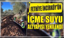 Fethiye İncirköy’ün İçme Suyu Altyapısı Yenilendi